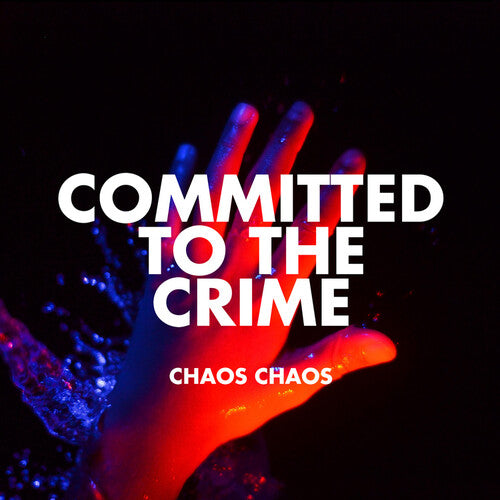 Chaos Chaos: Committed To The Crime - VINYL LP