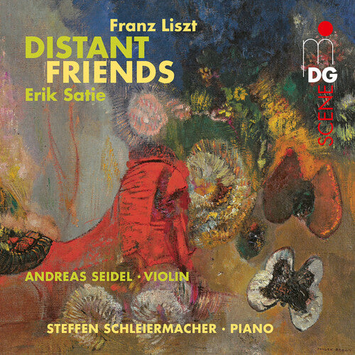 Seidel, Andreas / Schleiermacher, Steffen: Satie Liszt: Distant Friends - COMPACT DISCS
