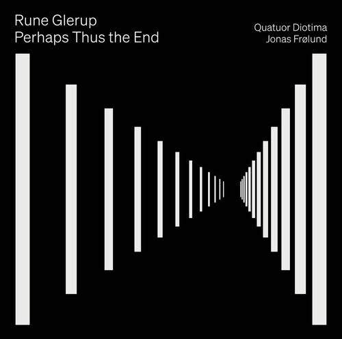 Rune Glerup: Glerup: Perhaps Thus the End - COMPACT DISCS