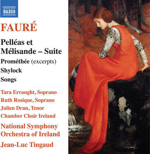 Gabriel Faure: Faure: Pelleas et Melisande Suite; Promethee (excerpts); Shylock; Songs - COMPACT DISCS