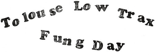 Tolouse Low Trax: Fung Day - VINYL LP