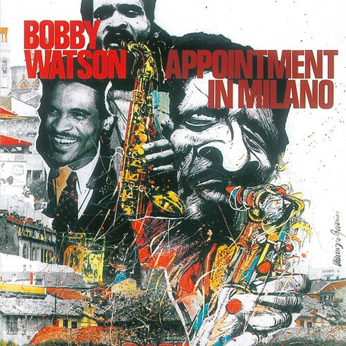 Bobby Watson: Appointment In Milano - COMPACT DISCS
