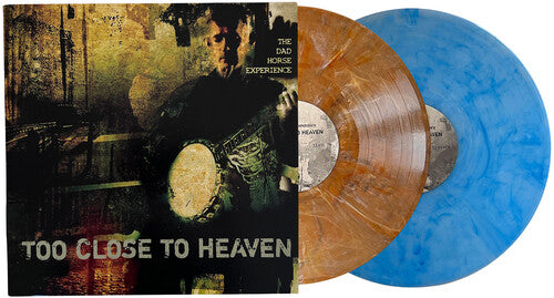 The Dad Horse Experience: Too Close to Heaven - VINYL LP