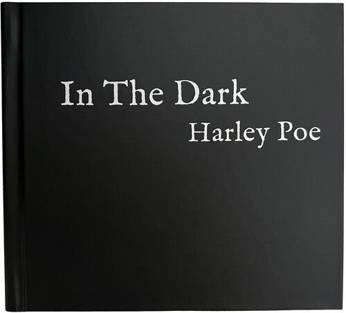 Harley Poe: In the Dark: Or, B-Movie Trash - COMPACT DISCS