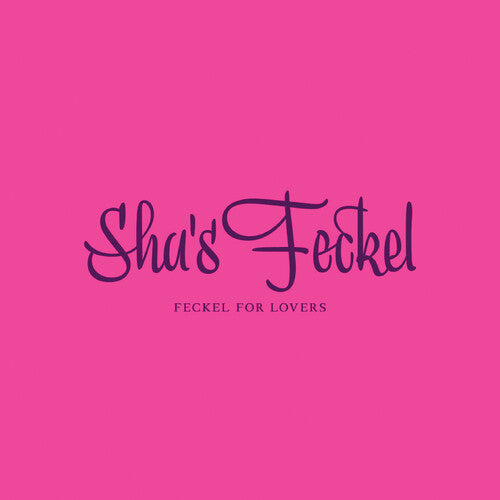 Sha's Feckel: Feckel For Lovers - COMPACT DISCS