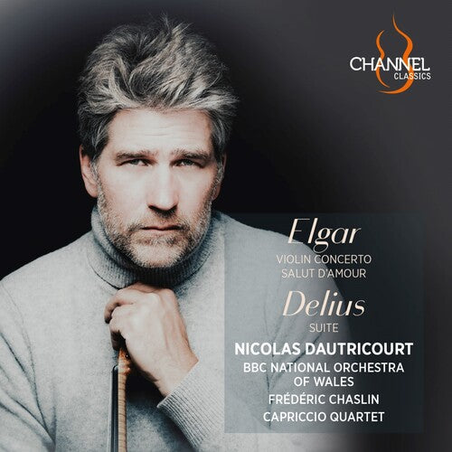 Nicolas Dautricourt: Elgar: Violin Concerto; Salut d'Amour; Delius: Suite - COMPACT DISCS
