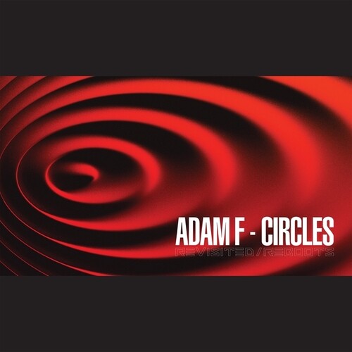 Adam F: Circles Revisited Reboots - 12-INCH SINGLE