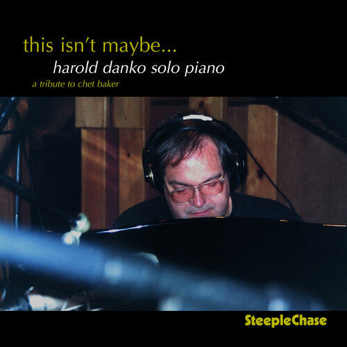 Harold Danko: This Isn't Maybe - COMPACT DISCS