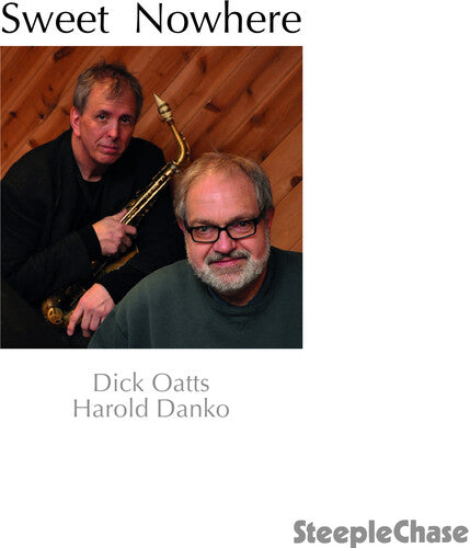 Dick Oatts & Harold Danko: Sweet Nowhere - COMPACT DISCS