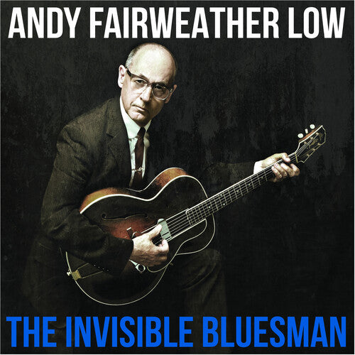 Andy Fairweather Low: The Invisible Bluesman - COMPACT DISCS