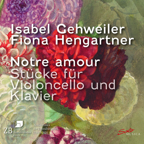 Isabel Gehweiler: Notre Amour Pieces for Violoncello & Piano - COMPACT DISCS