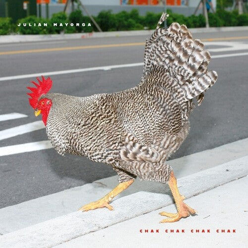 Julian Mayorga: Chak Chak Chak Chak - COMPACT DISCS