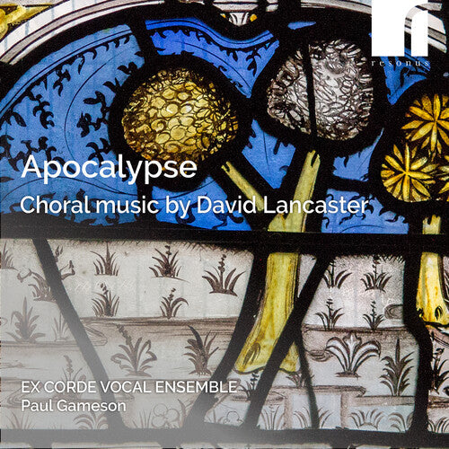 Ex Corde Vocal Ensemble: Apocalypse - Choral Music - COMPACT DISCS