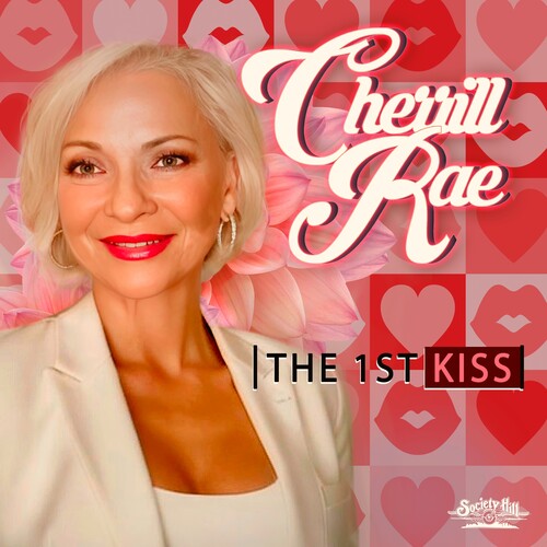 Cherrill Rae: The 1st Kiss - COMPACT DISCS