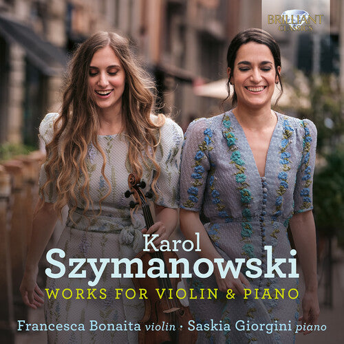 Francesca Bonaita: Szymanowski: Works for Violin & Piano - COMPACT DISCS