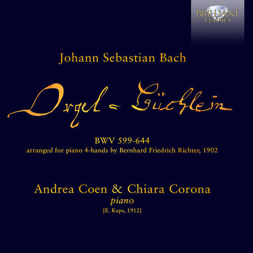 J.S. Bach: J.S. Bach: Orgelbuchlein, BWV 599-644 arranged for Piano 4-hands by Bernhard Friedrich Richter - COMPACT DISCS
