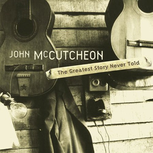 John McCutcheon: Greatest Story Never Told - COMPACT DISCS
