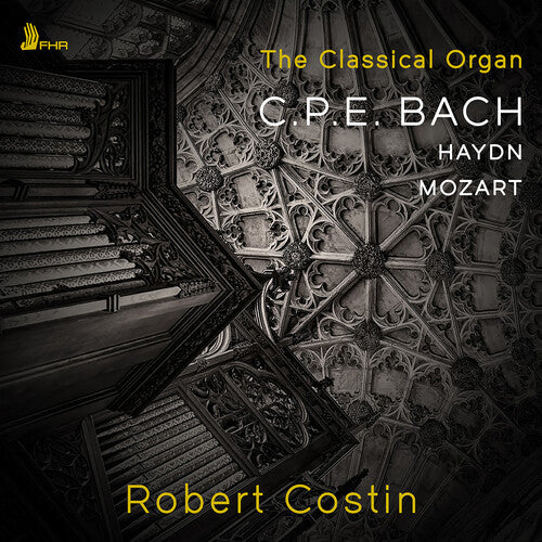 Robert Costin: C.P.E. Bach, Haydn & Mozart: The Classical Organ - COMPACT DISCS
