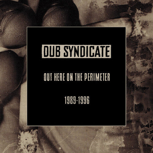 Dub Syndicate: Out Here On The Perimeter 1989-1996 - COMPACT DISCS
