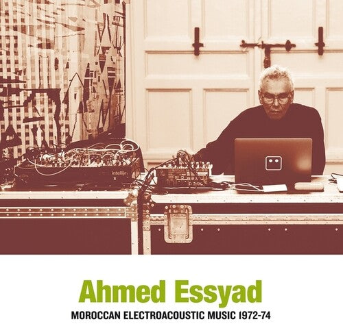 Ahmed Essyad: Moroccan Electroacoustic Music 1972-74 - COMPACT DISCS