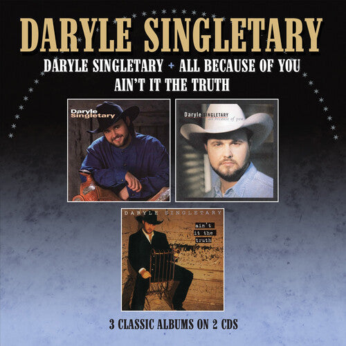 Daryle Singletary: Daryle Singletary / All Because Of You / Ain't It The Truth - Three Albums On 2CDs - COMPACT DISCS