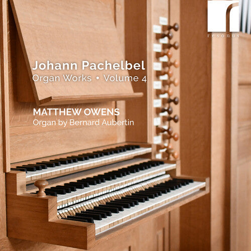 Matthew Owens: Pachelbel: Organ Works, Vol. 4 - COMPACT DISCS