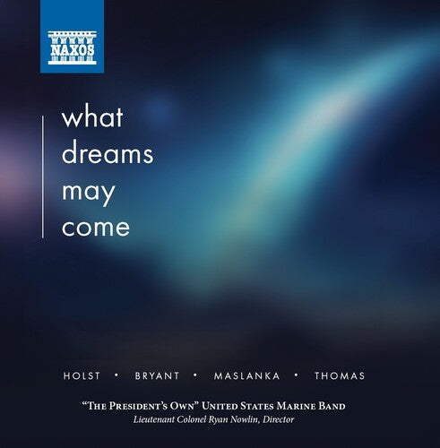 United States Marine Band: What Dreams May Come - COMPACT DISCS