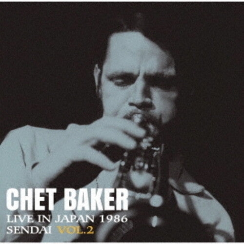 Chet Baker: Live In Japan 1986 Sendai Vol. 2 - Remastered - COMPACT DISCS