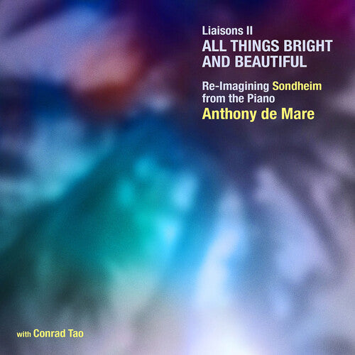 Anthony de Mare: Liaisons II - All Things Bright & Beautiful, Re-imagining Sondheim from the Piano - COMPACT DISCS