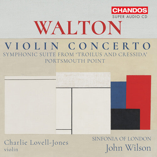 Charlie Lovell-Jones: Walton: Violin Concerto; Portsmouth Point; Suite from Troilus & Cressida - SUPER-AUDIO CD