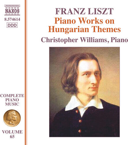 Christopher Williams: Liszt: Complete Piano Music, Vol. 65 - Piano Works on Hungarian Themes - COMPACT DISCS