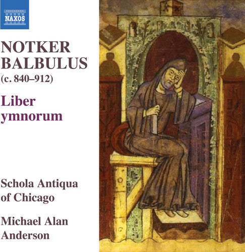 Schola Antiqua of Chicago: Notker Balbulus - Liber ymnorum - COMPACT DISCS