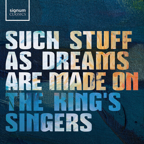 The King's Singers: Such stuff as dreams are made on - COMPACT DISCS