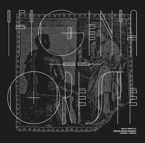 Paolo Spaccamonti: Decay Music n.7: Ifigenia/Oreste - VINYL LP