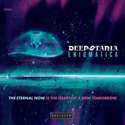 Deepstaria Enigmatica: The Eternal Now Is The Heart Of A New Tomorrow - COMPACT DISCS