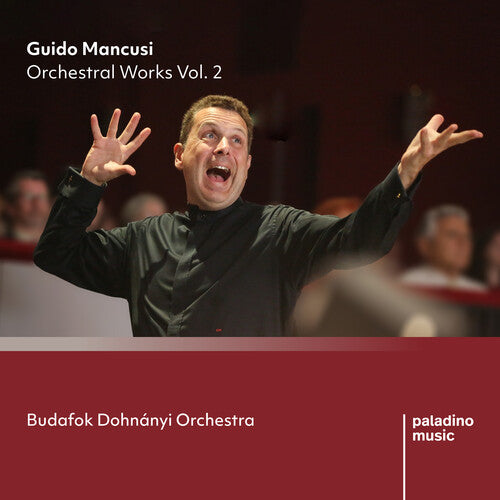 Budafok Dohnanyi Orchestra: Guido Mancusi: Orchestral Works Vol. 2 - COMPACT DISCS