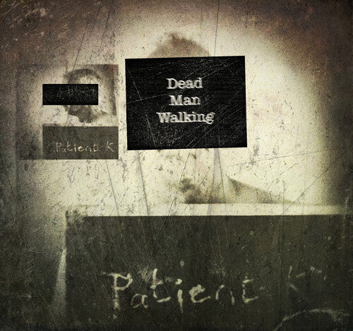 Patient K: Dead Man Walking - COMPACT DISCS