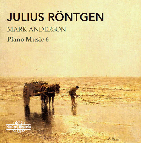 Rontgen: Julius Rontgen: Piano Music, Vol. 6 - COMPACT DISCS