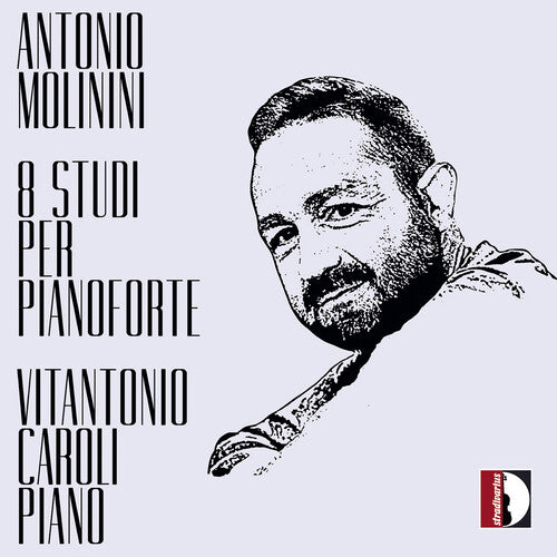 Vitantonio Caroli: Antonio Molinini: 8 studi per pianoforte - Vitantonio Caroli (Piano) - COMPACT DISCS