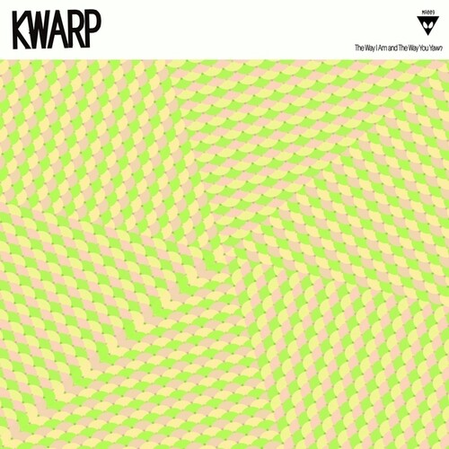 Kwarp: The Way I Am And The Way You Yawn - VINYL LP