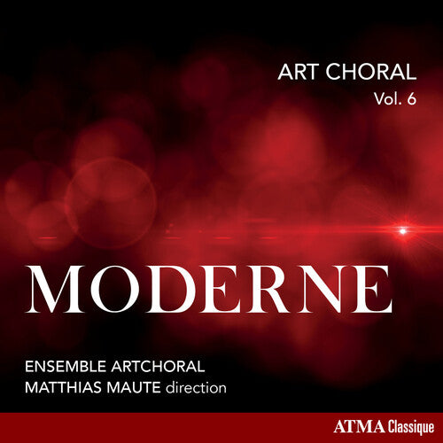 Maute, Matthias / Ensemble Artchoral: Art Choral, Vol. 6: Moderne - COMPACT DISCS
