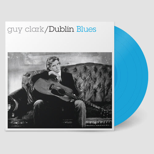 Guy Clark: Dublin Blues - 30th Anniversary Edition - Blue - VINYL LP