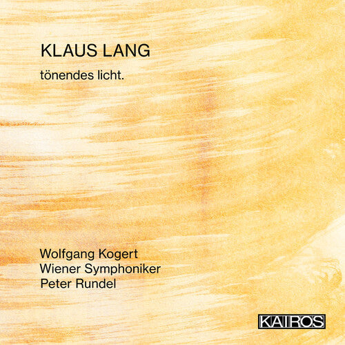 Kogert, Wolfgang / Wiener Symphoniker: Klaus Lang: Tonendes Licht. - COMPACT DISCS