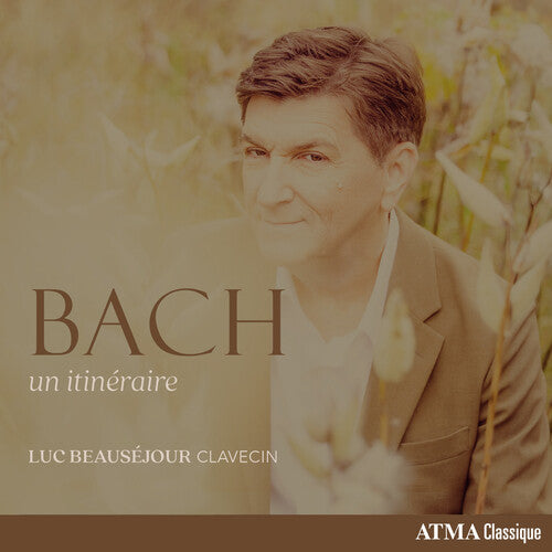 Luc Beausejour: Bach: Un Itineraire - COMPACT DISCS
