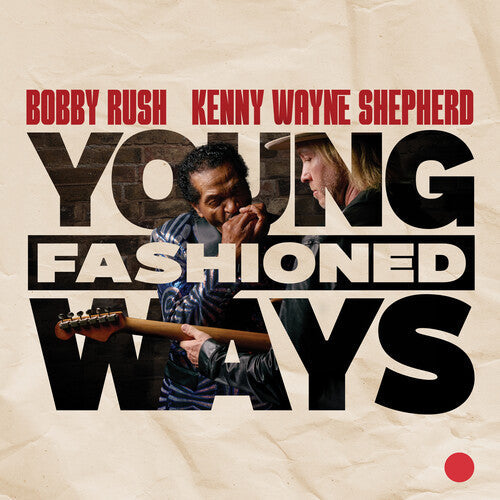 Bobby Rush & Kenny Wayne Shepherd: Young Fashioned Ways - COMPACT DISCS