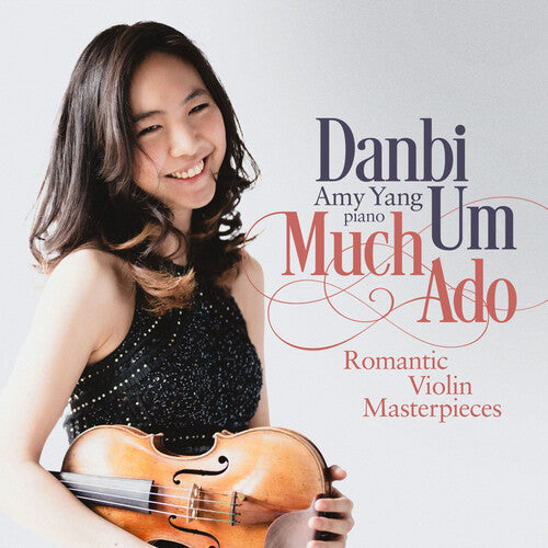 Danbi Um: Much Ado - Romantic Violin Masterpieces - COMPACT DISCS
