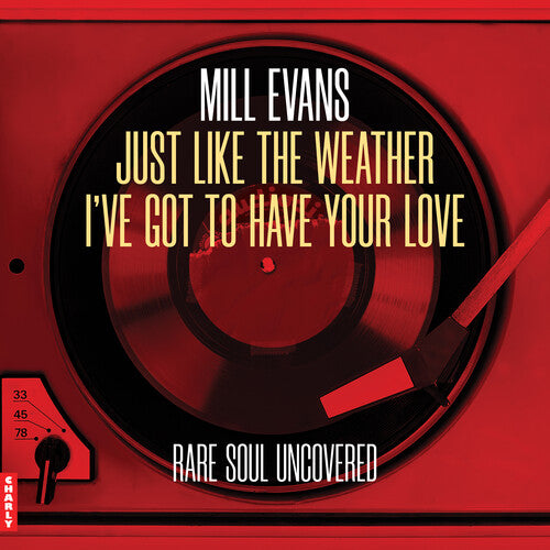 Mill Evans: Just Like The Weather / I've Got To Have Your Love - 7-INCH SINGLE