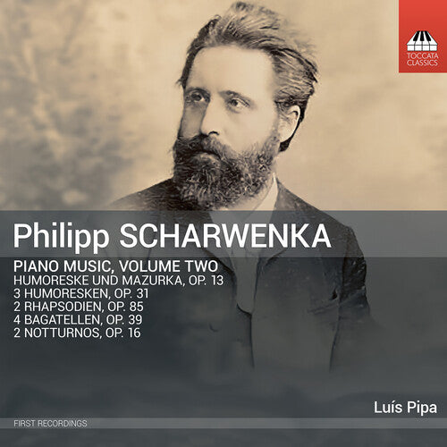 Luis Pipa: Philipp Scharwenka: Piano Music, Vol. 2 - COMPACT DISCS