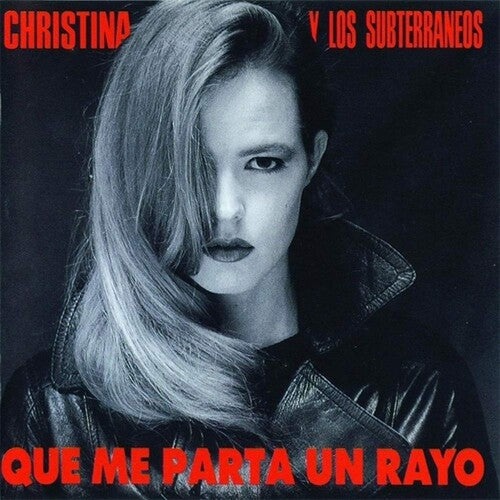 Christina Y Los Subterraneos: Que Me Parta Un Rayo - VINYL LP