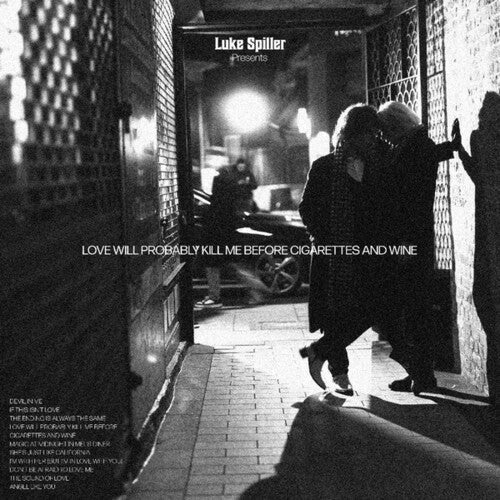 Luke Spiller: Love Will Probably Kill Me Before Cigarettes And Wine - COMPACT DISCS